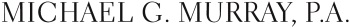 Michael G. Murray, P.A. - Immigration Lawyer