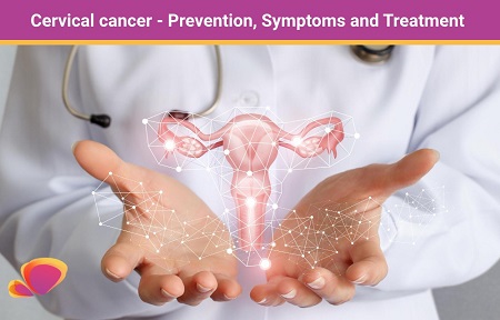 Cervical cancer - Prevention, Symptoms and Treatment